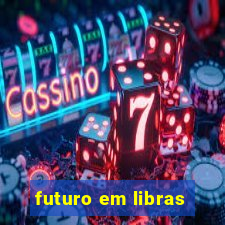 futuro em libras